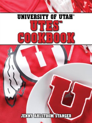 cover image of University of Utah&#174; Utes&#153; Cookbook